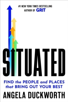 Situated : Find the People and Places That Bring Out Your Best