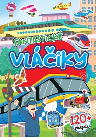 Fantastické vláčiky - 120+ nálepiek, 2. vydanie