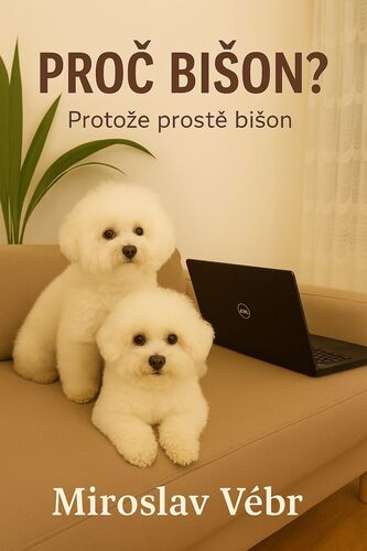 Proč bišon? Protože prostě bišon