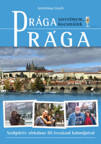 Drága Prága (szerelmem, kocsmáink)