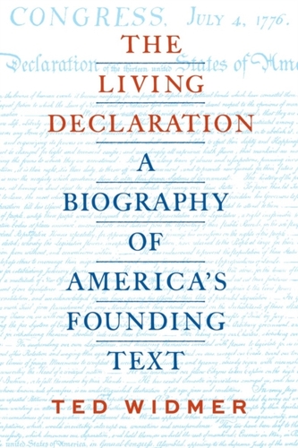 The Living Declaration: A Biography of America''s Founding Text