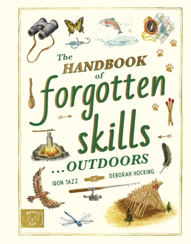 Handbook of Forgotten Skills… Outdoors