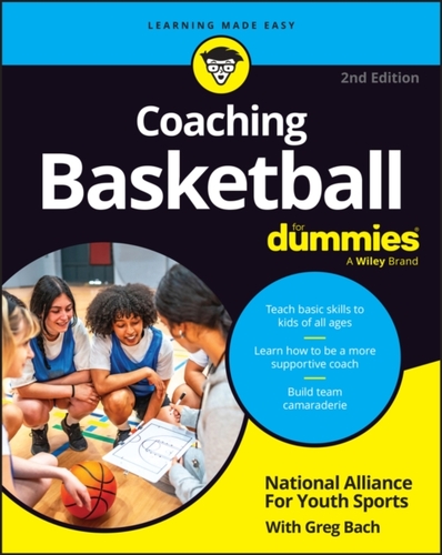 Coaching Basketball For Dummies, 2nd Edition