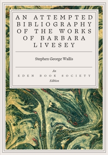 Attempted Bibliography of the Works of Barbara Livesey Barbara Livesey