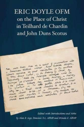 Eric Doyle OFM on the Place of Christ in Teilhard de Chardin and John Duns Scotus