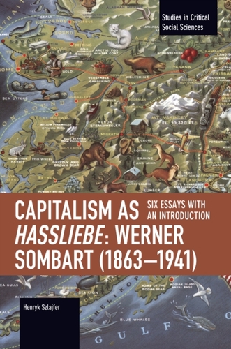 Capitalism as Hassliebe: Werner Sombart (1863–1941)