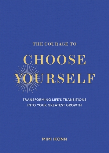 The Courage to Choose Yourself