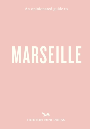Opinionated Guide to Marseille