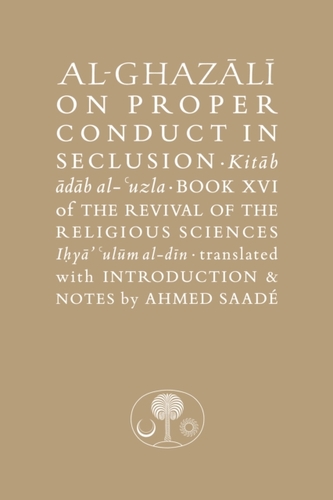 Al-Ghazali on Proper Conduct in Seclusion