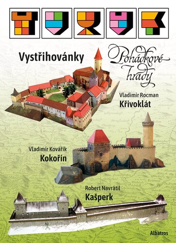 Vystřihovánky - Pohádkové hrady: Křivoklát, Kokořín, Kašperk