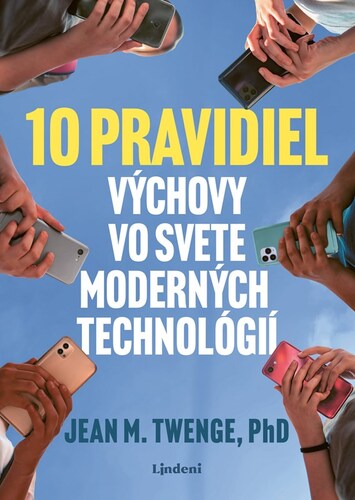 10 pravidiel výchovy vo svete moderných technológií