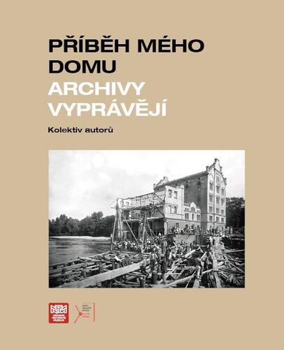 Příběh mého domu. Archivy vyprávějí