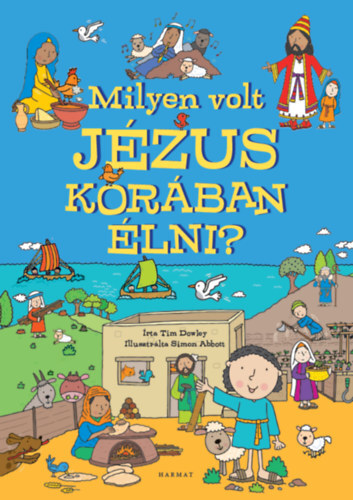 Milyen volt Jézus korában élni?