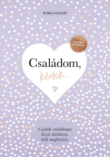 Családom, kérlek... - Emlékek ajándékba