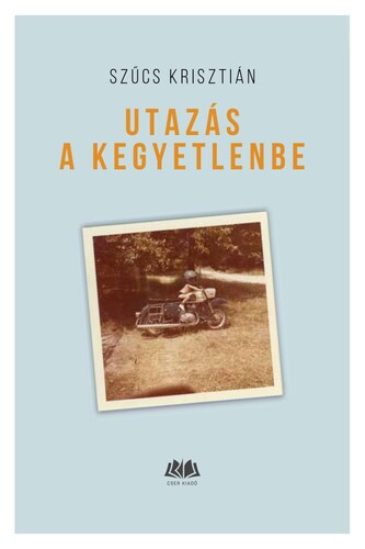 Utazás a kegyetlenbe