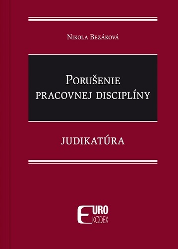 Porušenie pracovnej disciplíny - Judikatúra