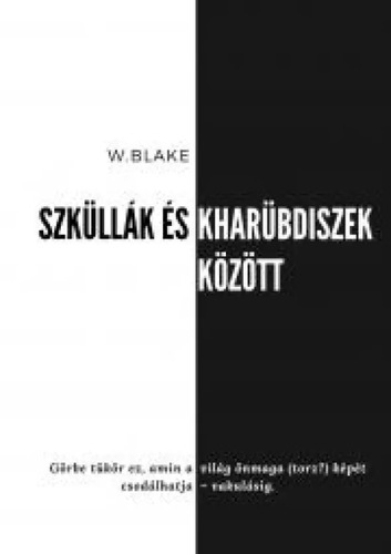Szküllák és Kharübdiszek között