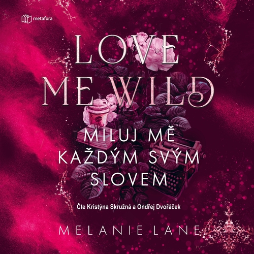 Love Me Wild: Miluj mě každým svým slovem