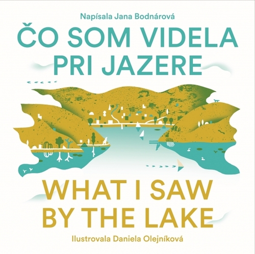 Čo som videla pri jazere/ What i saw by the Lake