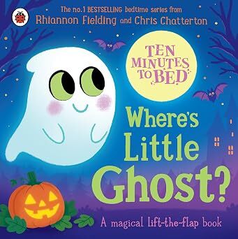 Ten Minutes to Bed: Wheres Little Ghost