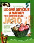 Lidové obyčeje a nápady pro šikovné ruce Jaro