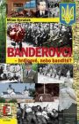 Banderovci - hrdinové nebo bandité