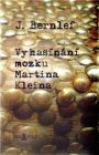 Vyhasínání mozku Martina Kleina