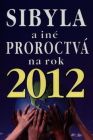 Sibyla a iné proroctvá na rok 2012