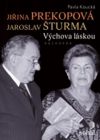 Jiřina Prekopová, Jaroslav Šturma - Výchova láskou