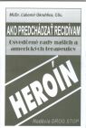 Heroín a abstinencia: ako predchádzať recidívam