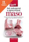 Lacná kniha Jak nakupovat a zpracovávat maso