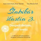 Šlabikár šťastia 3. Dospelí deťom, deti svetu - audiokniha