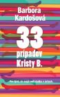 33 prípadov Kristy B.