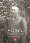 Vojna - Malé poznámky z môjho života na bojišti v rokoch 1914 - 1918