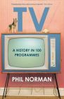 Television - A History in 100 Programmes
