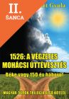 Lacná kniha 1526 - a végzetes mohácsi úttévesztés
