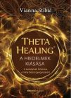ThetaHealing(R) - A hiedelmek kiásása