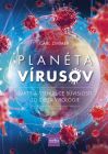 Planéta vírusov - Fakty a strhujúce súvislosti zo sveta virológie