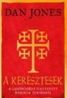 A keresztesek - A Szentföldért folytatott háborúk története
