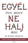 Egyél úgy, hogy nem halj meg