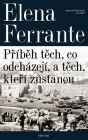 Příběh těch, co odcházejí, a těch, kteří zůstanou