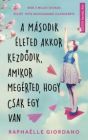 A második életed akkor kezdődik, amikor megérted, hogy csak egy van