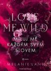 Love Me Wild: Miluj mě každým svým slovem