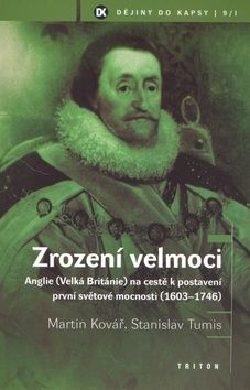 Zrození velmoci - Anglie (Velká Británie) na cestě k postavení první světové mocnosti (1603–1746)