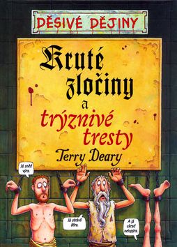 Děsivé dějiny - Kruté zločiny a trýznivé tresty