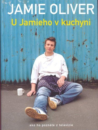 U Jamieho v kuchyni - Ako ho poznáte z televízie