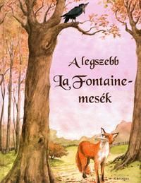 A legszebb La Fontaine-mesék