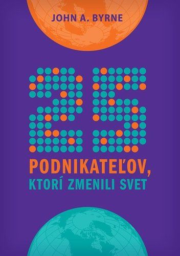 25 podnikateľov, ktorí zmenili svet