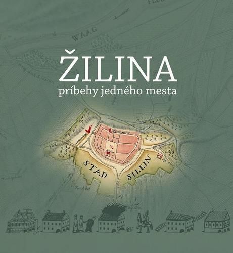 Žilina, príbehy jedného mesta