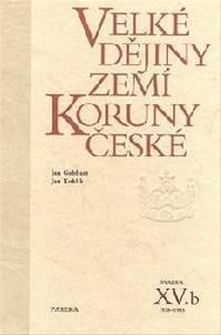 Velké dějiny zemí Koruny české XV.b